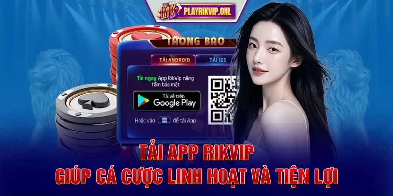 Hướng Dẫn Cách Tải App Rikvip Trên Điện Thoại