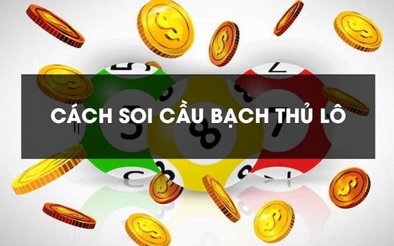Soi Cầu Đề Bạch Thủ Tìm Hiểu Về Soi Cầu Đề Bạch Thủ